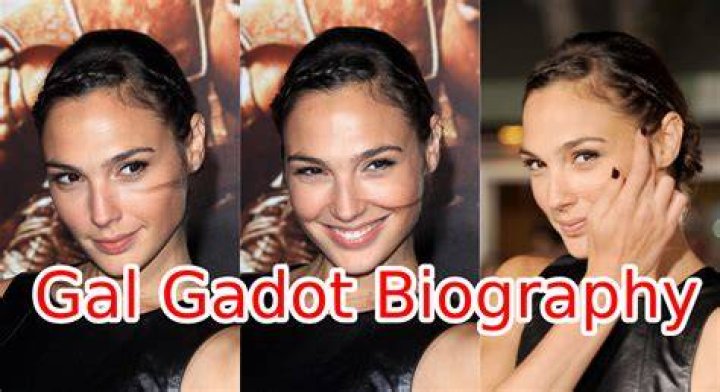 Gal Gadot Biography, Age, Height, Husband, Net Worth, Family