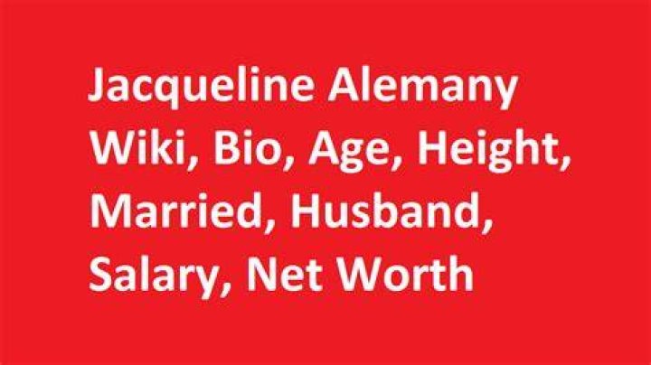 Jacqueline Alemany Biography, Age, Height, Husband, Net Worth, Family