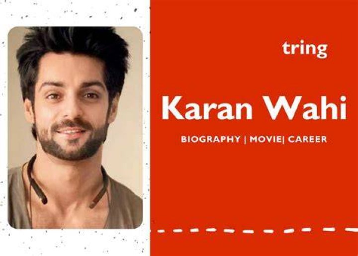 Karan Wahi Biography, Age, Height, Wife, Net Worth, Family