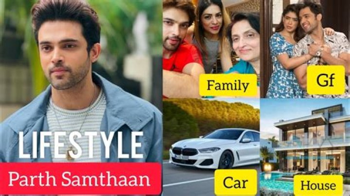 Parth Samthaan Biography, Age, Height, Wife, Net Worth, Family