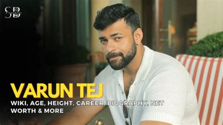 Varun Tej Biography, Age, Height, Wife, Net Worth, Family